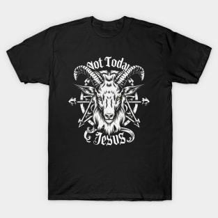 Not Today Jesus I Satanic Baphomet Goat T-Shirt